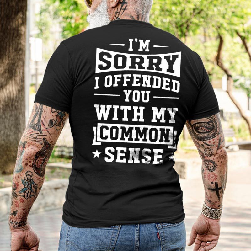 I'm Sorry I Offended Chic You With My Common Sense Men's Cotton T-shirt