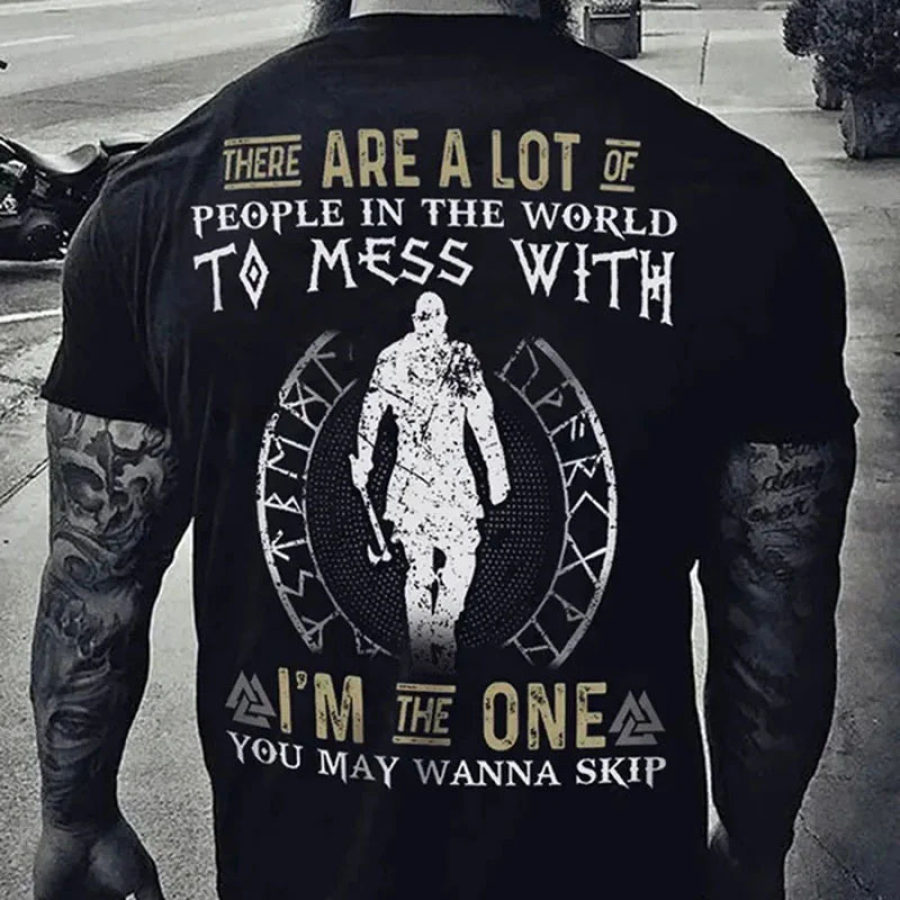 

Men's There Are A Lot Of People In The World To Mess Cotton T-Shirt