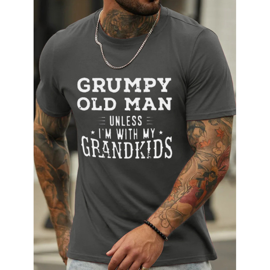 

Grumpy Old Man Unless I'm With My Grandkids Men's T-shirt