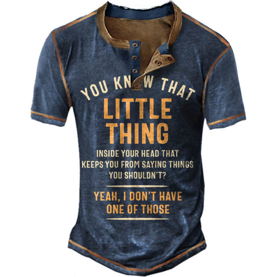 

Men's Vintage You Know That Little Thing Inside Your Head Funny Henley T-Shirt