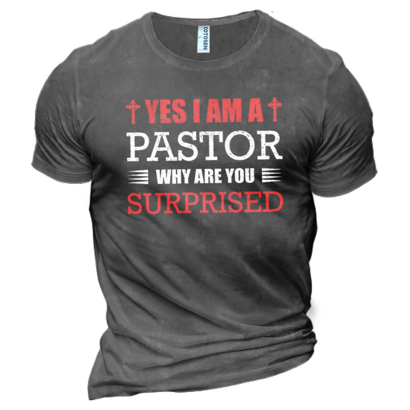 Yes I Am A Chic Pastor Why Are You Surprised Men's Cotton Short Sleeve T-shirt