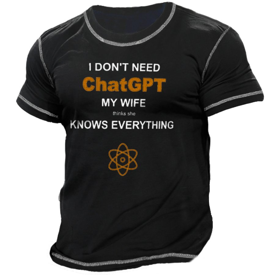 

I Don't Need Chatgpt My Wife Knows Everything Men's Vintage Funny AI Print T-Shirt