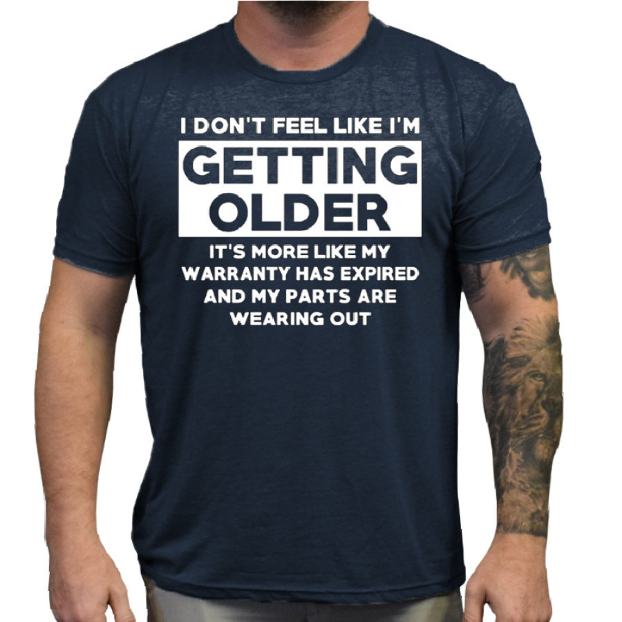 

I Don't Feel Like I'm Getting Older Men's Printed Cotton T-Shirt