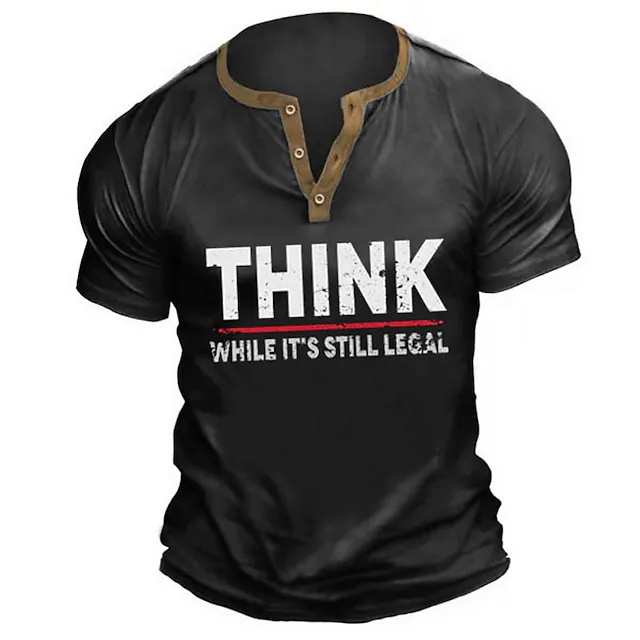 Men's Vintage Think While Chic It's Still Legal Henley T-shirt