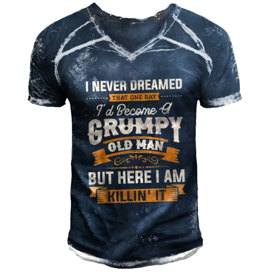 

I Never Dreamed That I'd Become A Grumpy Old Man Men's Vintage V-Neck T-Shirt