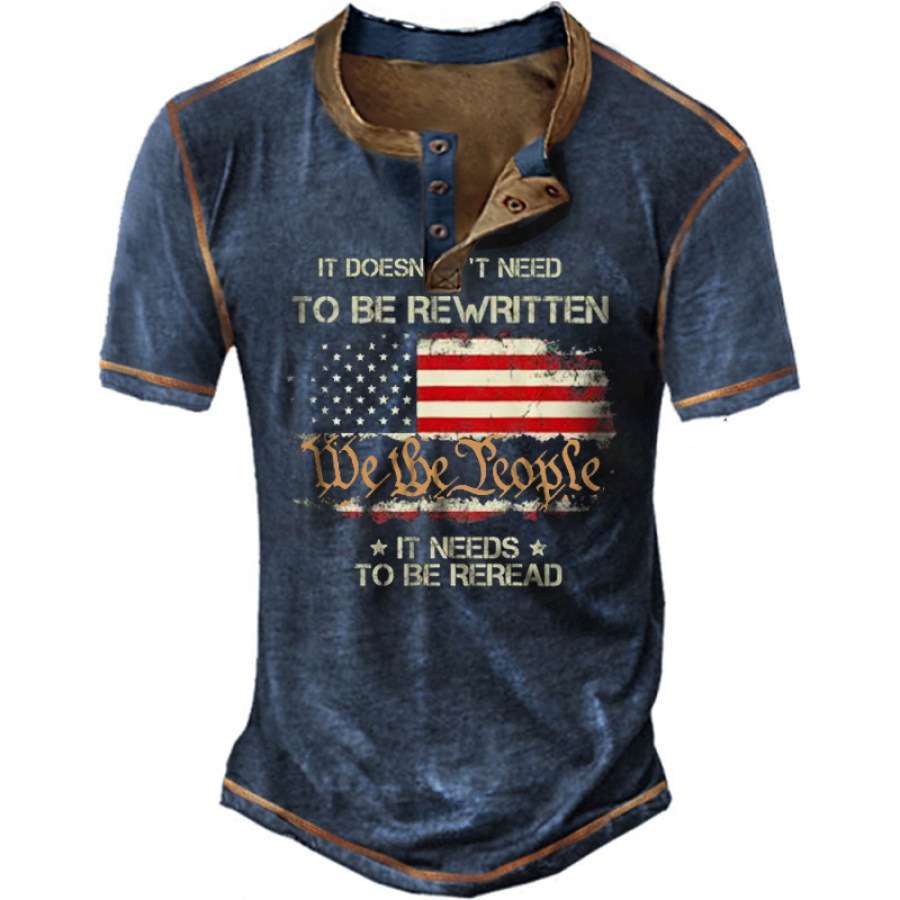 

Vintage American Flag It Needs To Be Reread We The People Men Henley T-Shirt