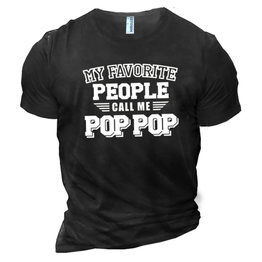 

My Favorite People Call Me Pop Pop Men's Cotton Short Sleeve T-Shirt