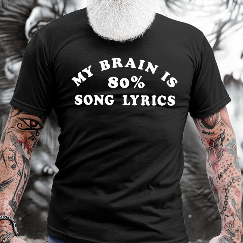 My Brain Is 80% Chic Song Lyrics Men's Cotton Short Sleeve T-shirt