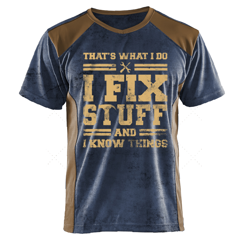 That's What I Do Chic I Fix Stuff And I Know Things Men's Retro Stitching Print T-shirt