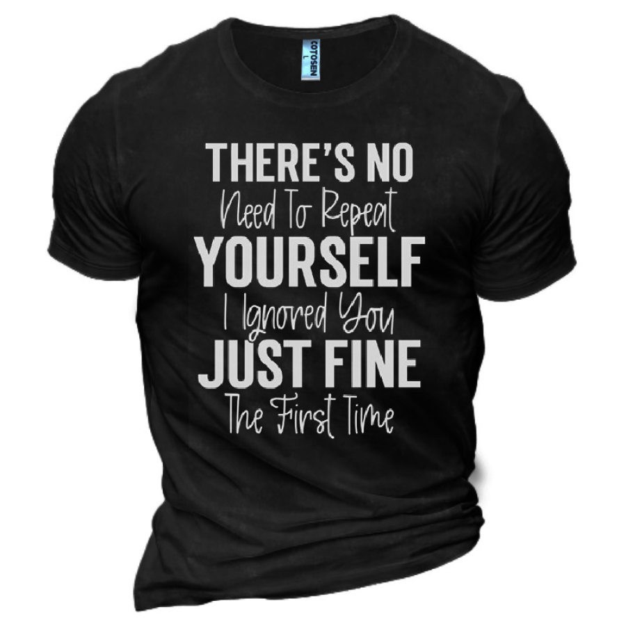 

There's No Need Yo Repeat Men's Cotton T-Shirt