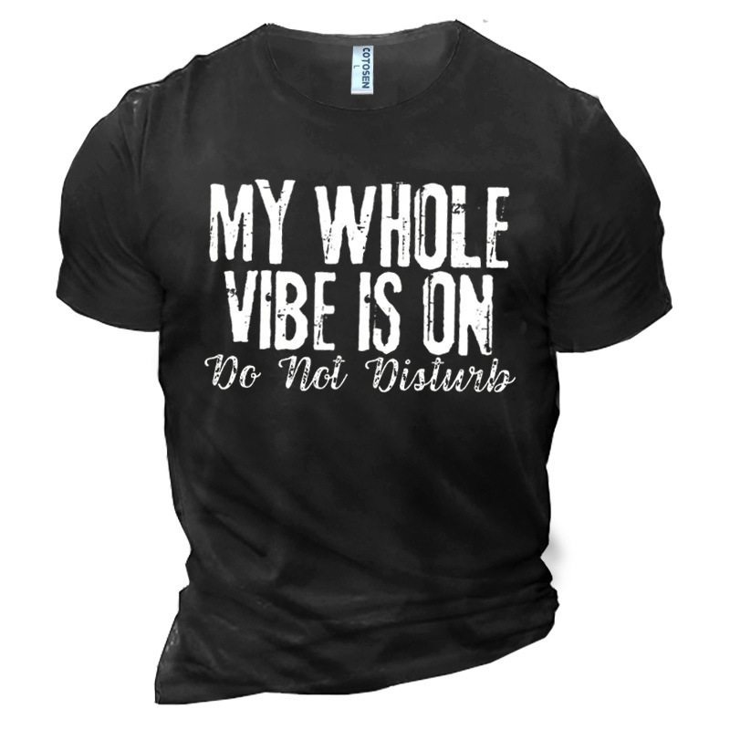 My Whole Vibe Is Chic On Do Not Disturb Men's Cotton Short Sleeve T-shirt