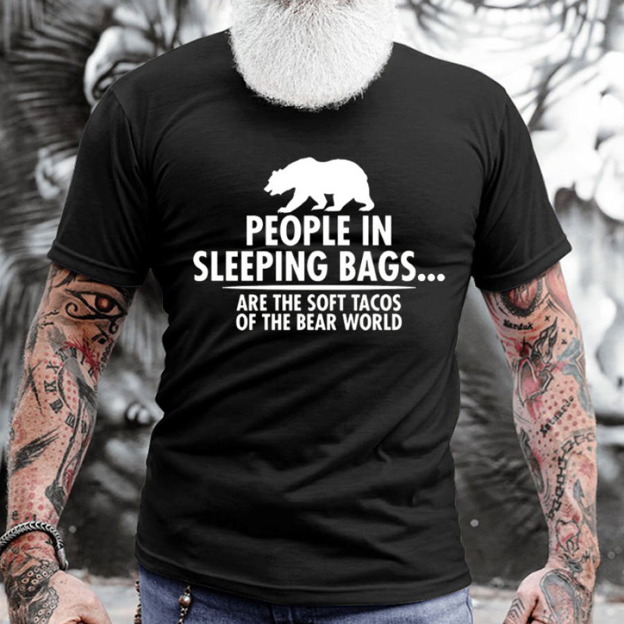 

People In Sleeping Bags Are The Soft Tacos Of The Bear World Men's Cotton Short Sleeve T-Shirt