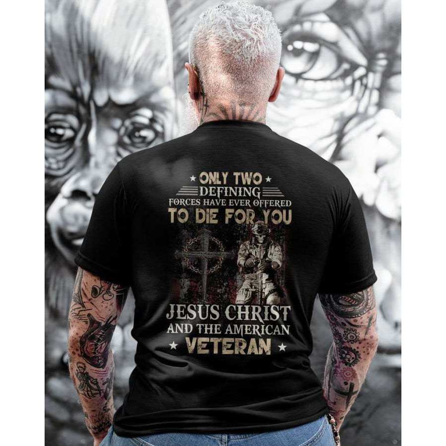 

Only Two Defining Forces Have Ever Offered To Die For You Jusus Men Cotton Tee