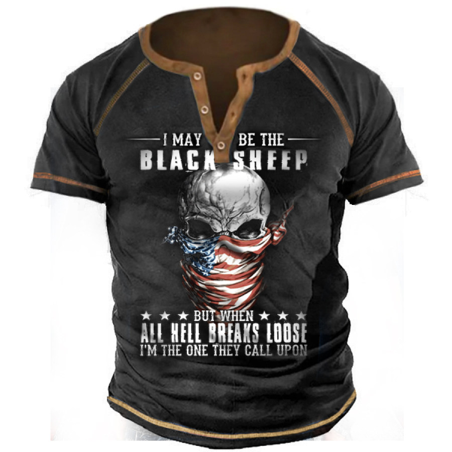 

I May Be The Black Sheep But When All Hell Breaks Loose I'm The One They Call Upon Men Henley T-Shirt