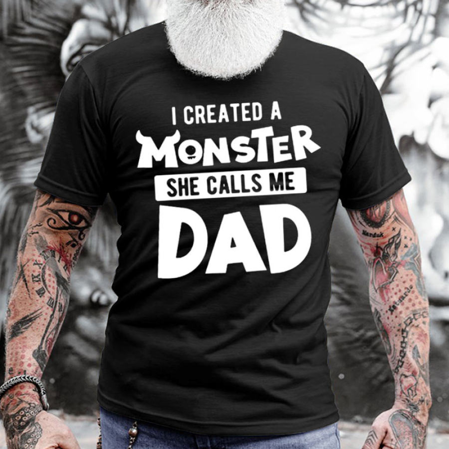 

I Created A Monster She Calls Me Dad Men's Cotton Short Sleeve T-Shirt