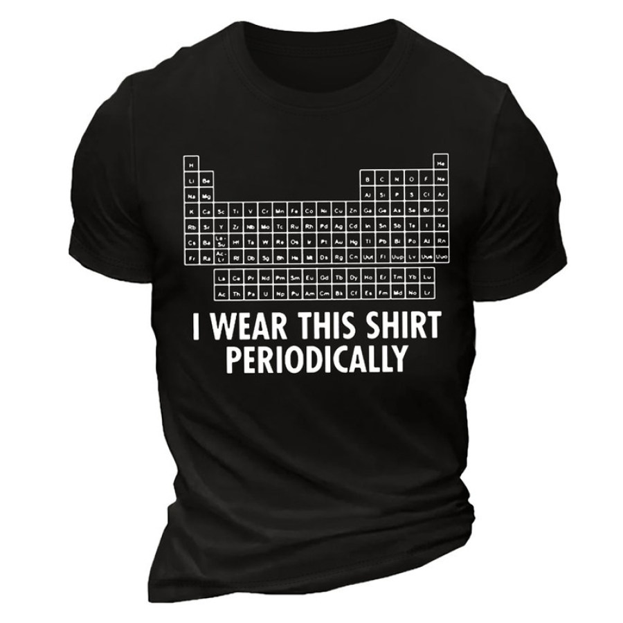 

Men's I Was This Shirt Periodically List Of Chemical Elements Cotton T-Shirt