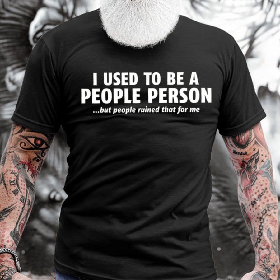

I Use To Be A People Person But People Ruined Than Foe Me Men's Cotton Short Sleeve T-Shirt