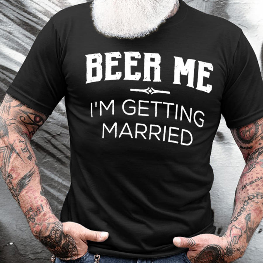 

Beer Me I'm Getting Married Men's Cotton Short Sleeve T-Shirt