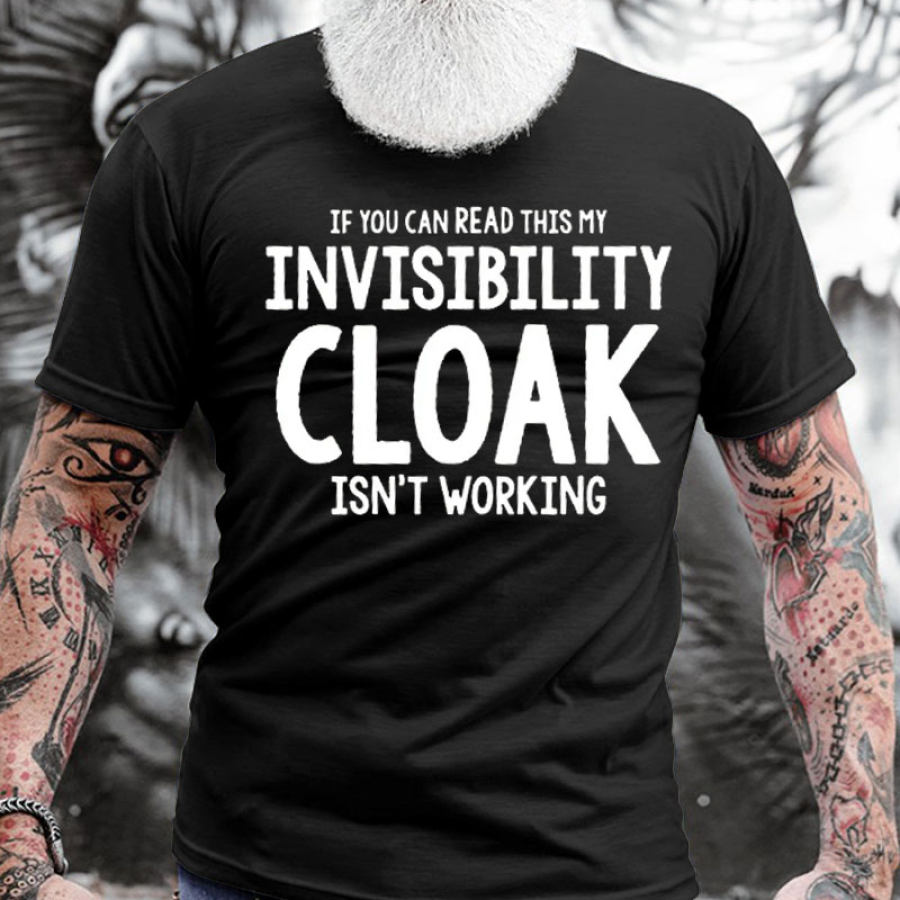 

If You Can Read This My Invisibility Cloak Isn't Working Men's Cotton Short Sleeve T-Shirt