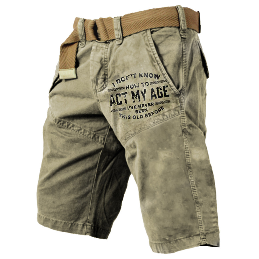 

I Don't Know How To Act My Age Men's Outdoor Multi-Pocket Shorts