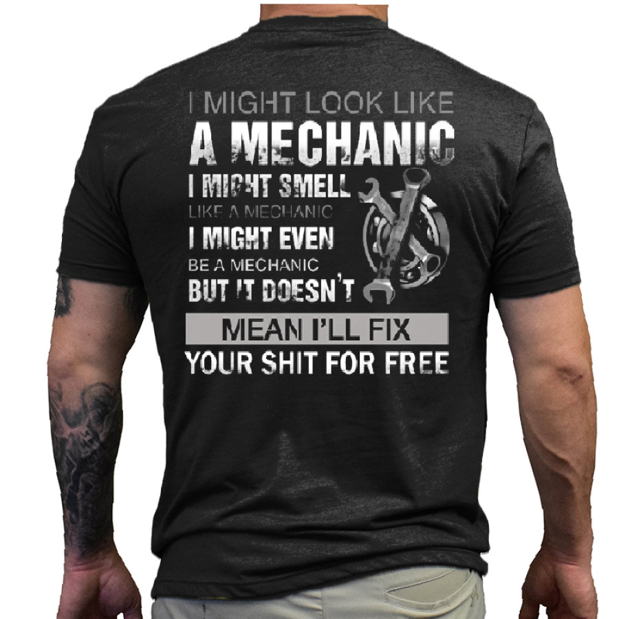 

I May Look Like A Mechanic Men's Cotton T-Shirt