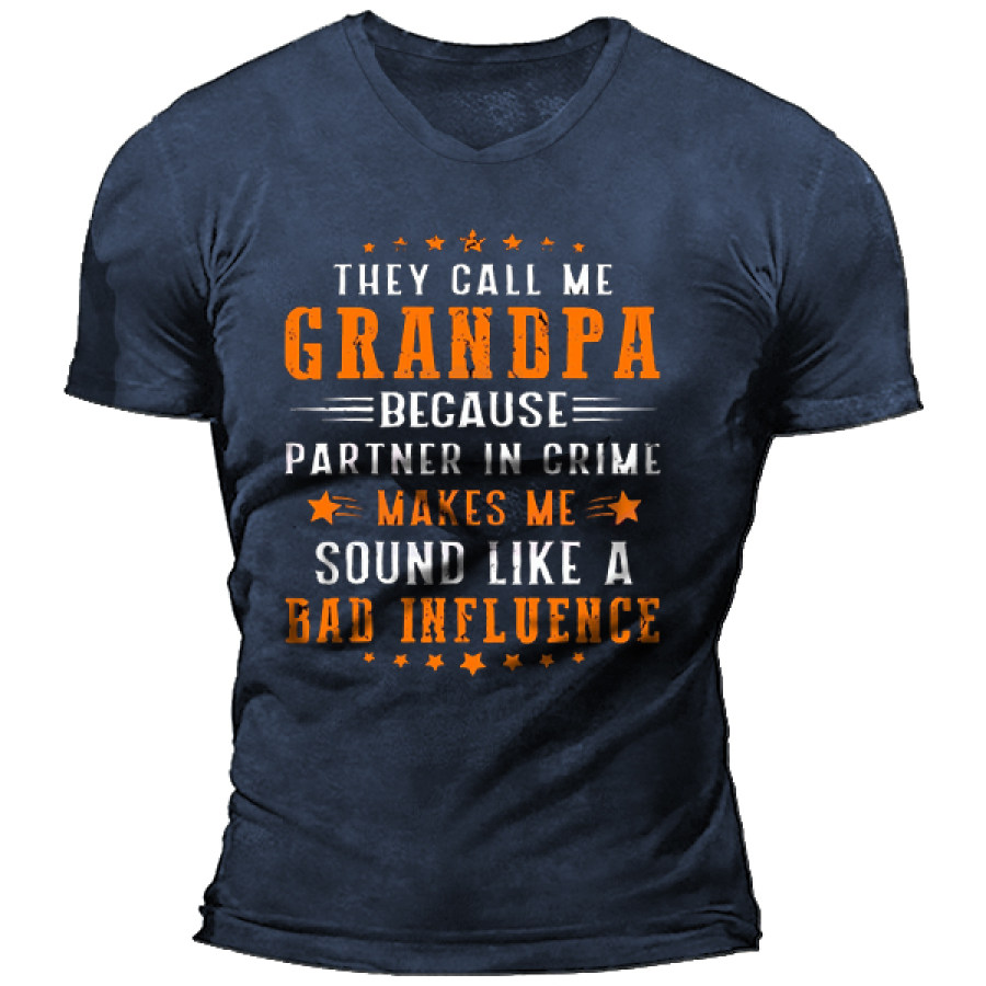 

They Call Me Grandpa Because Partner In Crime Makes Me Men Cotton Tee