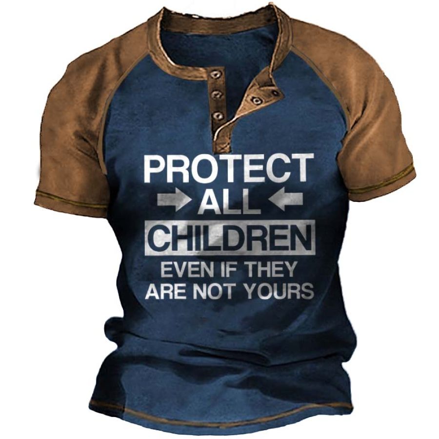 

Men's Vintage Protect All Children Even If They Are Not Yours Print Henley T-Shirt