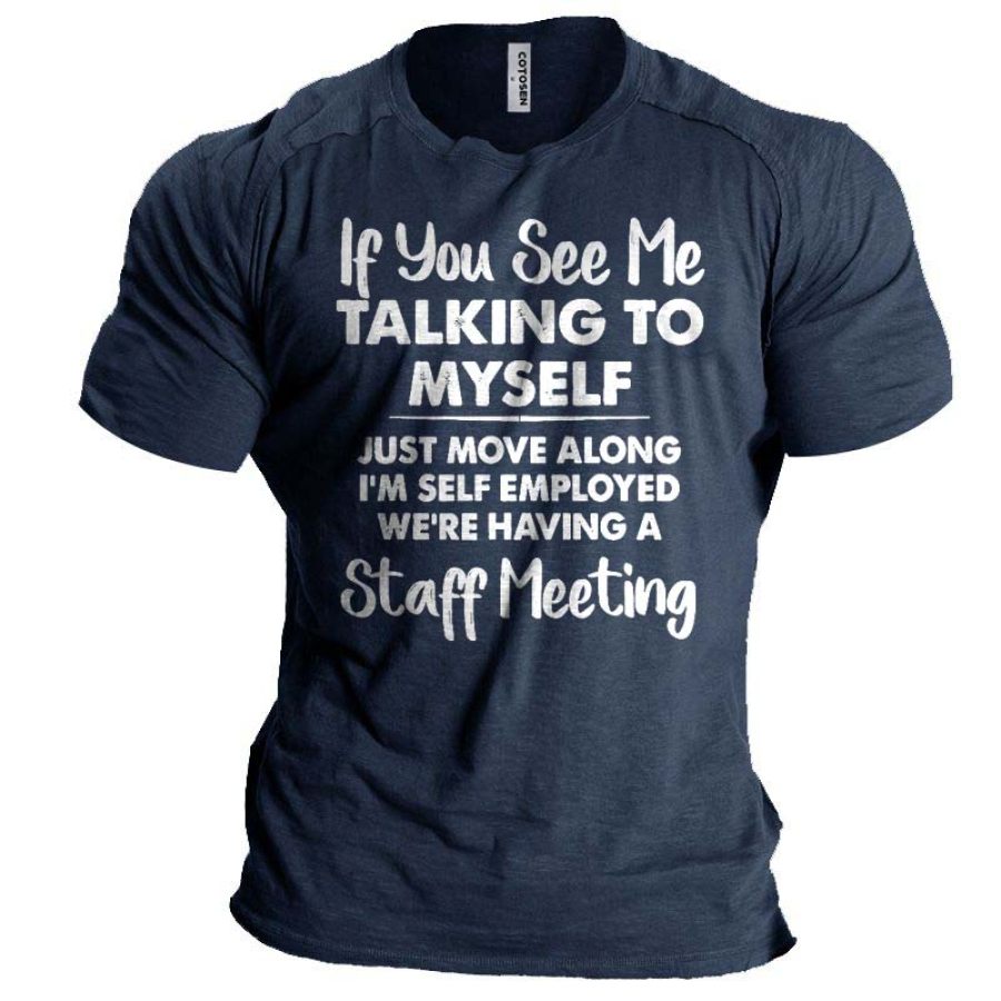 

Men's Vintage If You See Me Talking To Myself Print T-Shirt