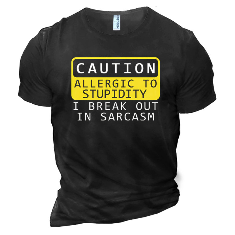 

Caution Allergic To Stupidity I Break Out In Sarcasm Men's Cotton Short Sleeve T-Shirt