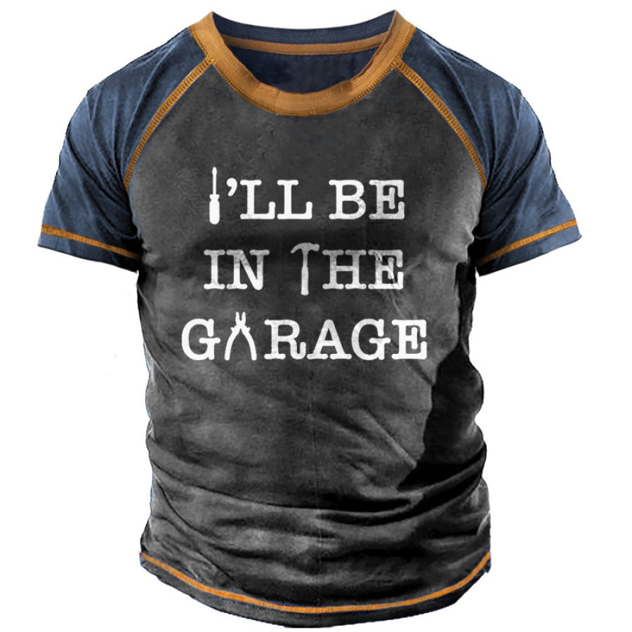 

Men's I'll Be In The Garage Mechanic Father's Day Print Short Sleeve T-Shirt