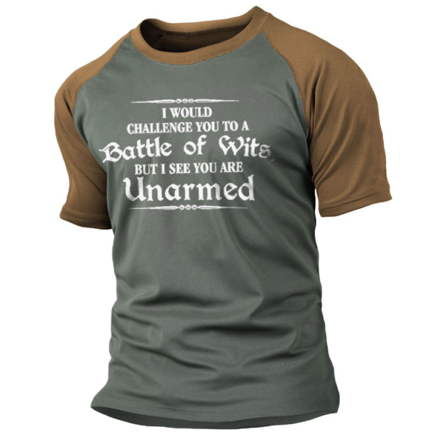 

Men's I Would Challenge You To A Battle Of Wits Unarmed Sarcastic Print Raglan Short Sleeve T-Shirt