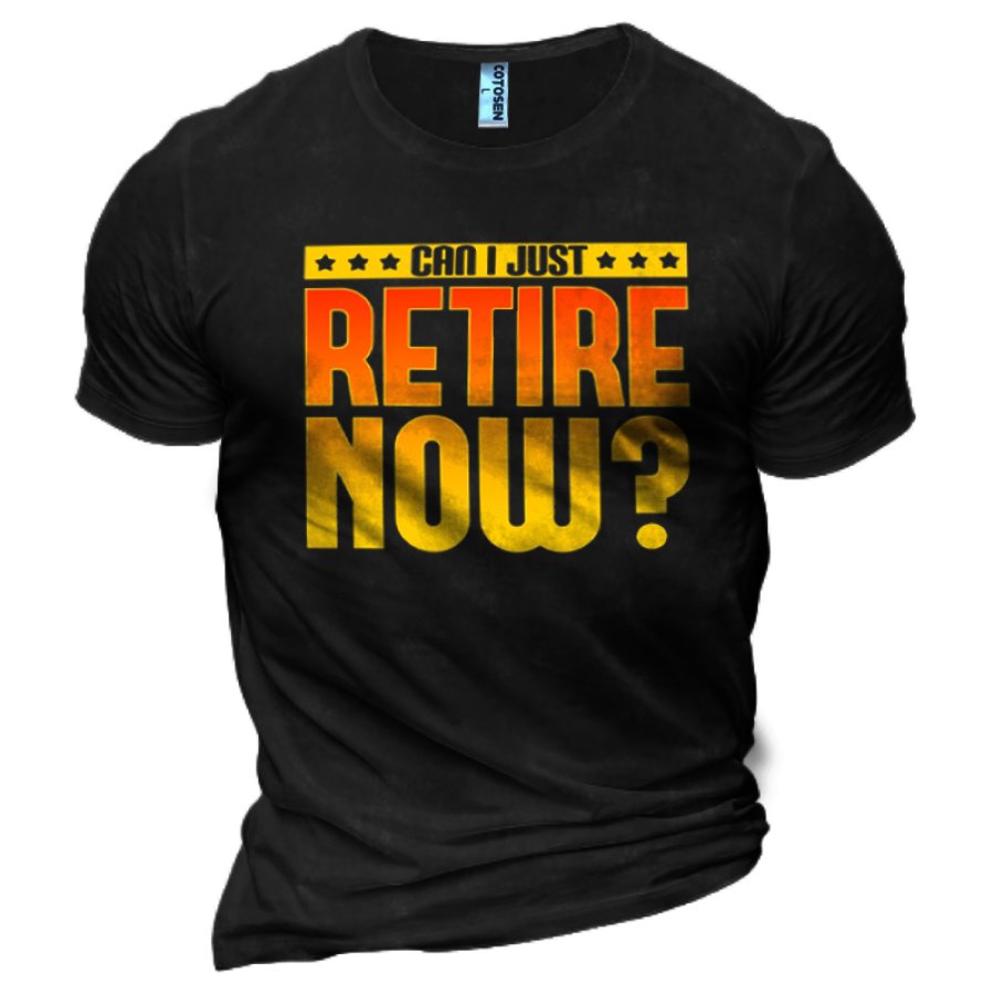 

Can I Just Retire Now Men's Cotton Fitted Fun Print Vacation T-Shirt