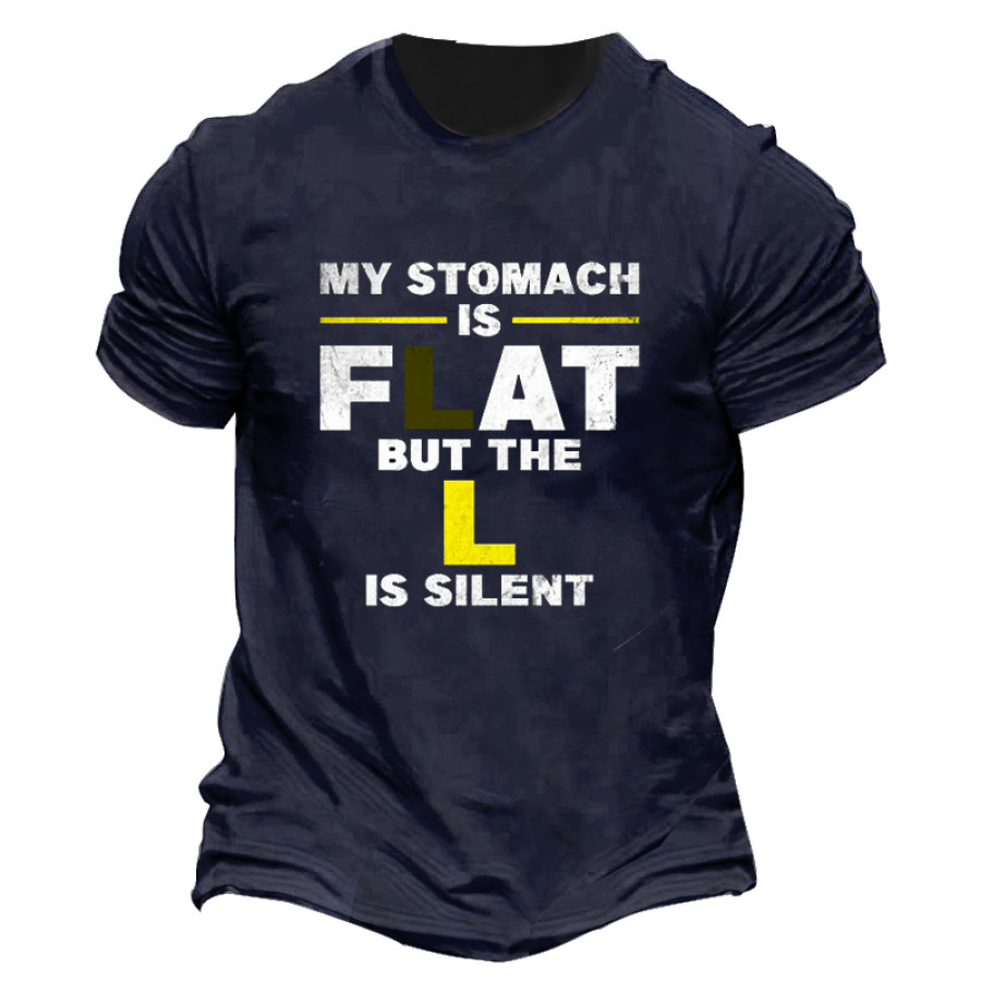 

My Stomach Is Flat But The L Is Silent - My Stomach Is Flat The L Is Just Silent Men Tee