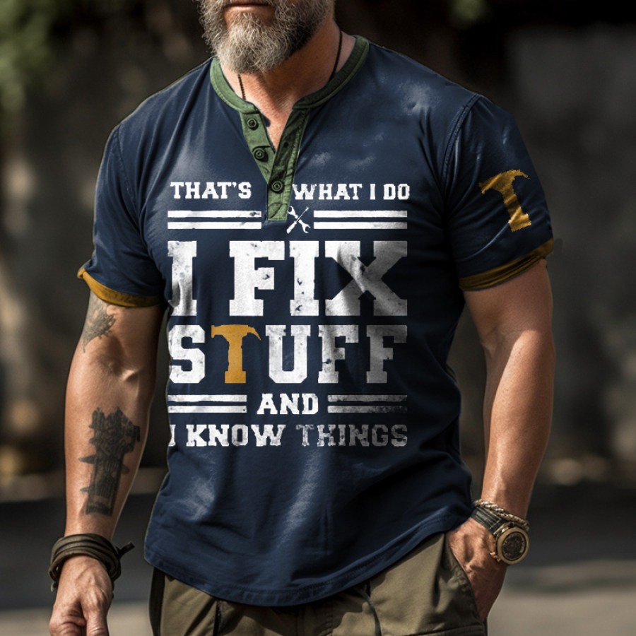 

That's What I Do I Fix Stuff Men's Color Contrast Henley Collar T-shirt