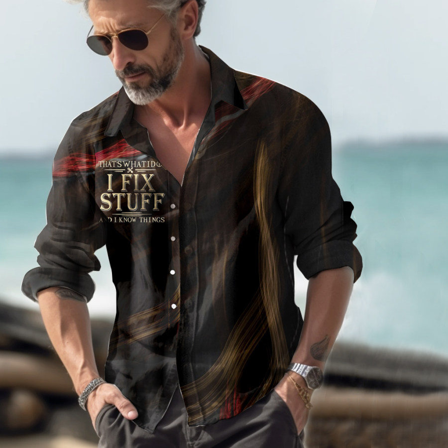 

I Fix Stuff And I Know Things Men's Shirt