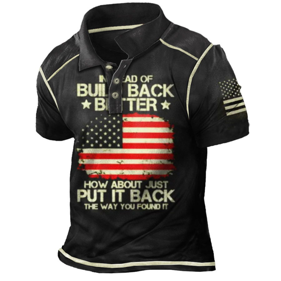 

Instead Of Build Back Better How About Just Put It Back The Way You Found It US Flag T-shirt