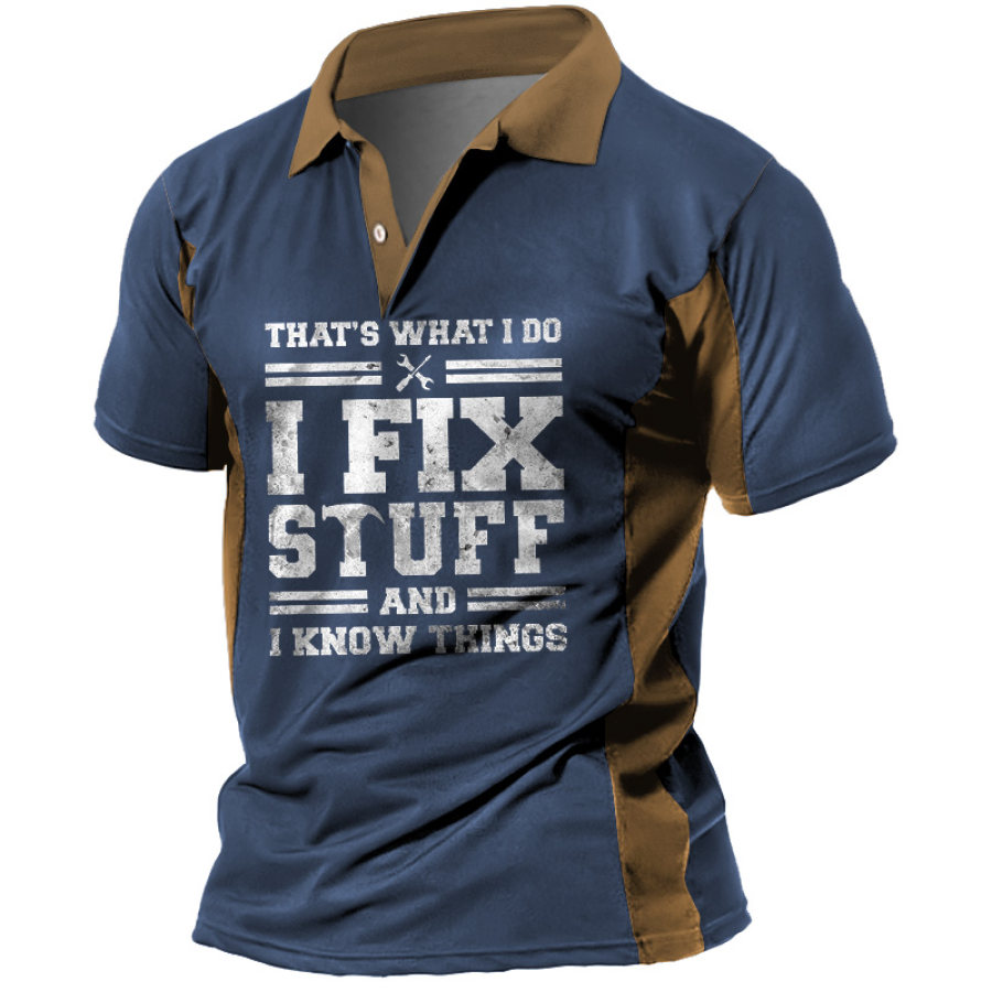 

Men's Vintage That's What I Do I Fix Stuff And I Know Things Print Polo Short Sleeve T-Shirt