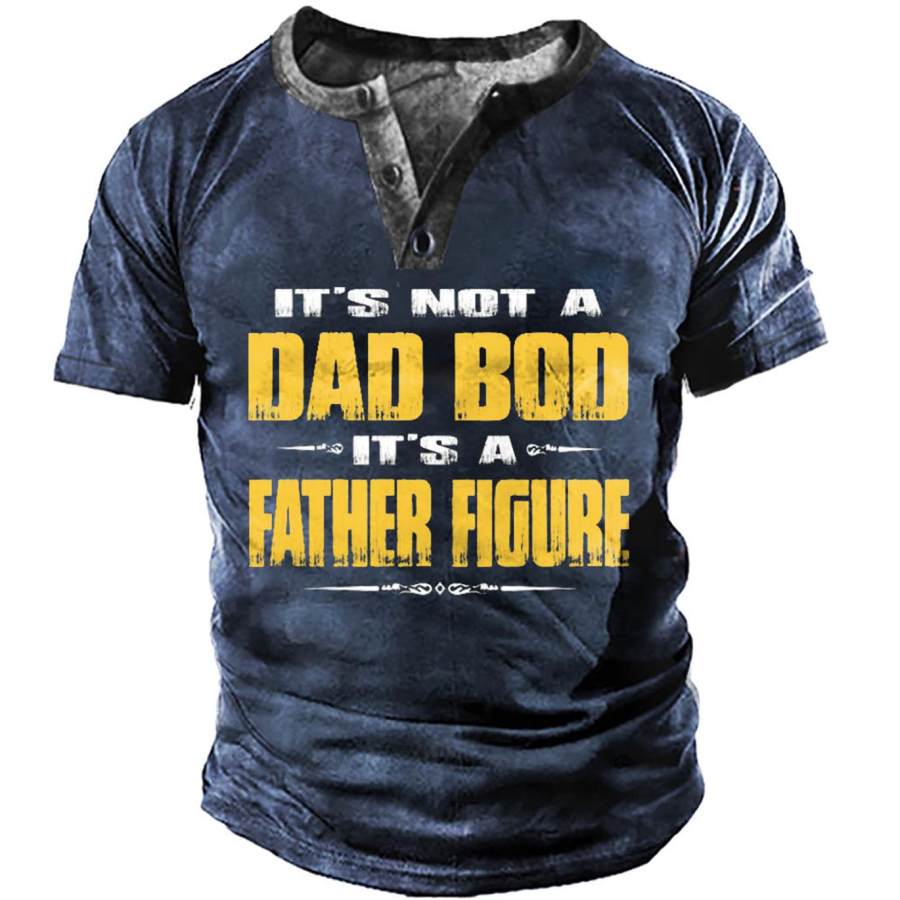 

Men's Vintage It's Not A Dad Bod It's A Father Figure Funny Print Henley T-Shirt