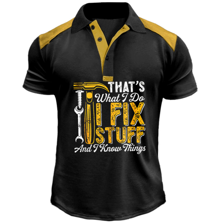 

That's What I Do I Fix Stuff And I Know Things Men's Short Sleeve T-Shirt