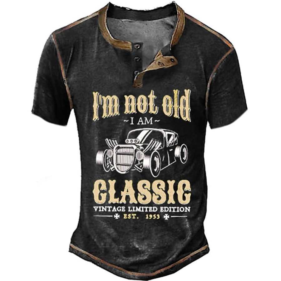 

Men's Vintage I'm Not Old Classic Print Henley Short Sleeve T-Shirt