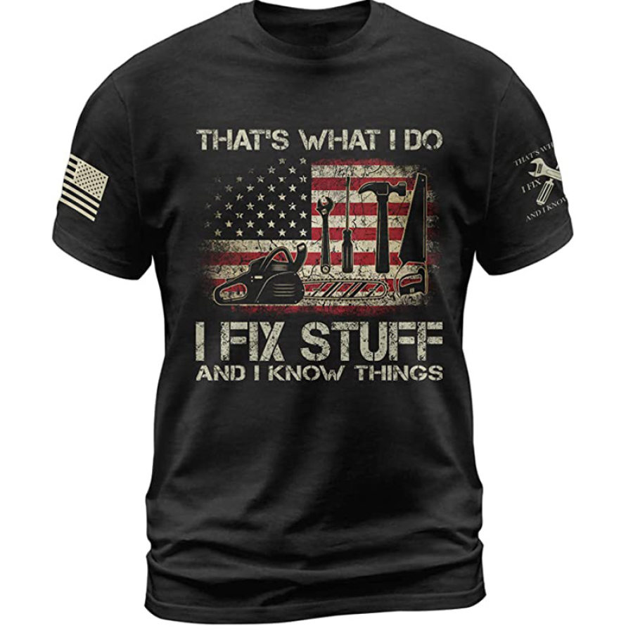 

Camiseta Masculina Confortável Com Estampa Gráfica I Fix Stuff I Know Things