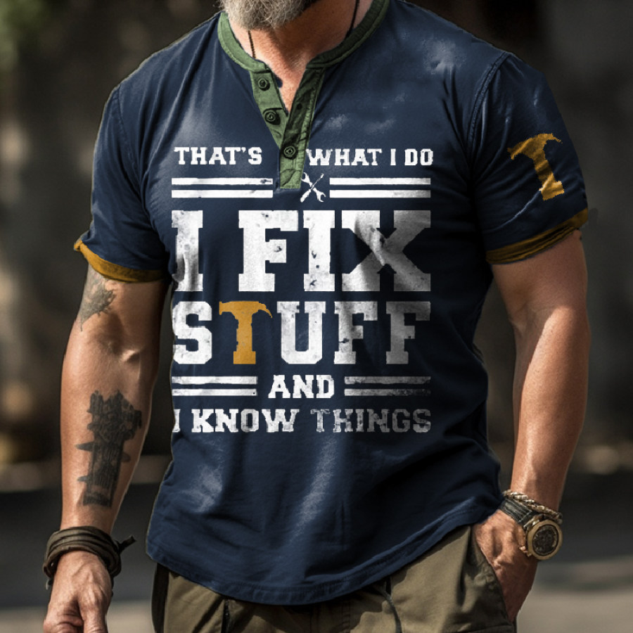 

That's What I Do I Fix Stuff Men's Color Contrast Henley Collar T-shirt