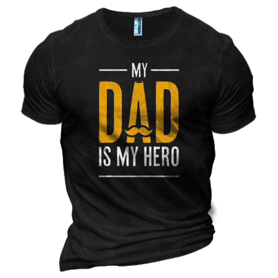 

My Dad Is My Hero Men's Cotton Fun Father's Gift T-shirt