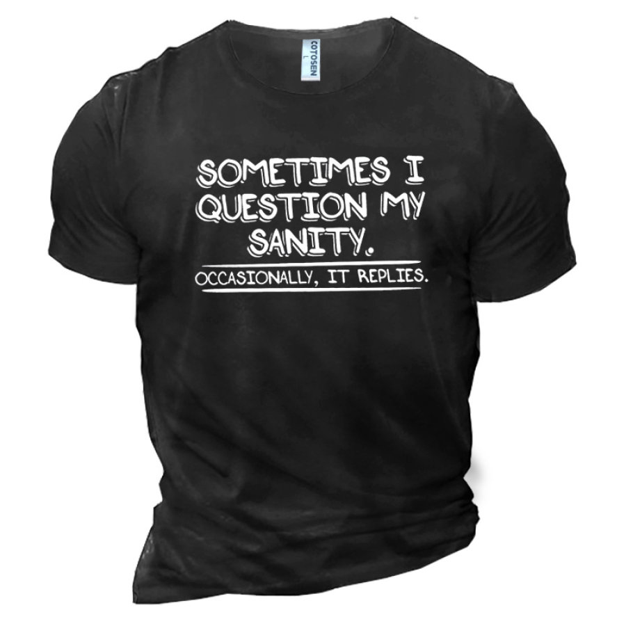 

Sometimes I Question My Sanity Men's Cotton Short Sleeve T-Shirt