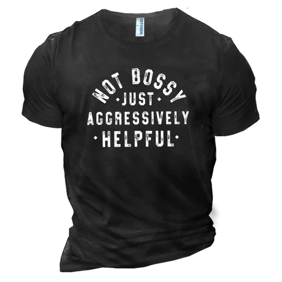 

Not Bossy Just Aggressively Helpful Men's Cotton Short Sleeve T-Shirt