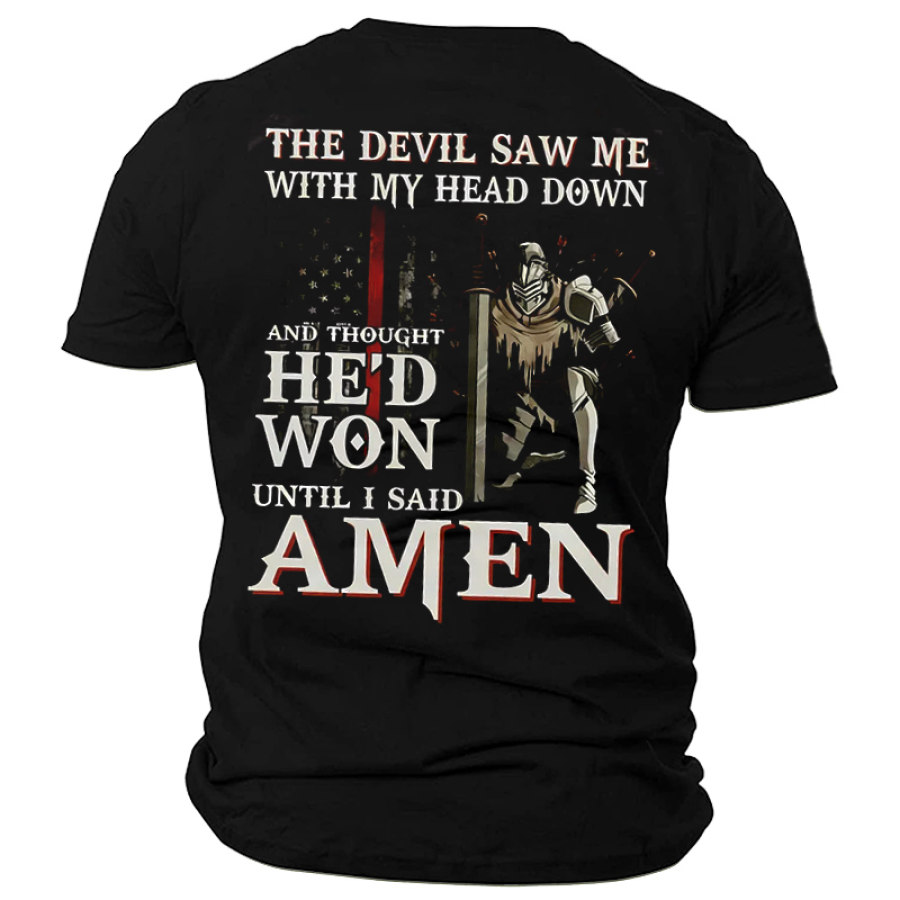 

The Devil Saw Me With My Head Down And Thought Hed Won Until I Said Amen Men's Cotton Short Sleeve T-Shirt