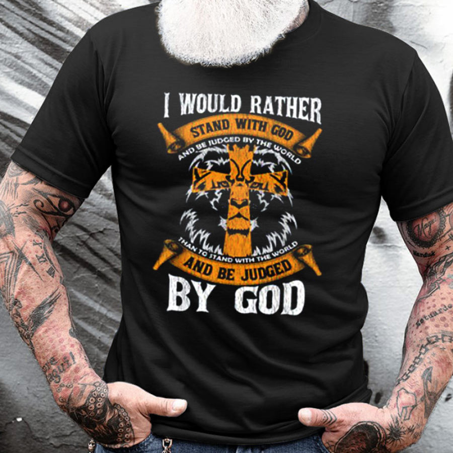 

Cotton I Would Rather Stand With God Men's Short Sleeve T-Shirt