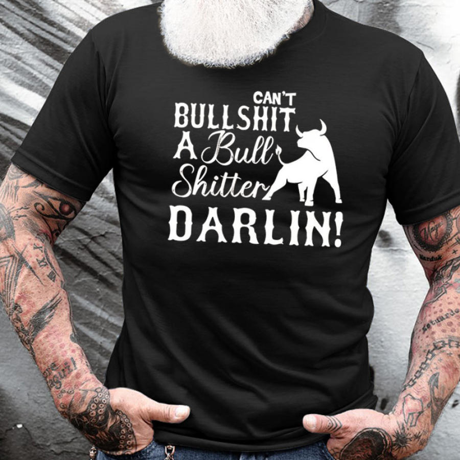 

Cotton Can't Bull Shit A Bull Shitter Darlin Men's Short Sleeve T-Shirt