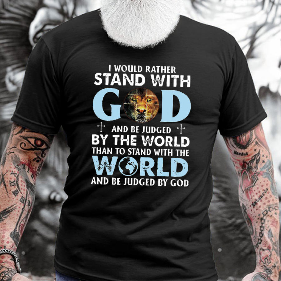 

Cotton I Would Rather Stand With God Men's Short Sleeve T-Shirt