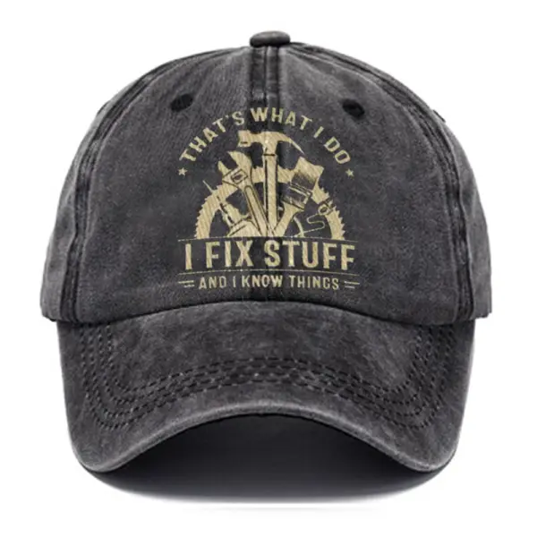 I Fix Stuff And I Know Things Hobby Text Letters Men's Hat - Honeylop.chimpone.com 